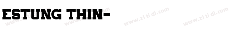 Estung Thin字体转换